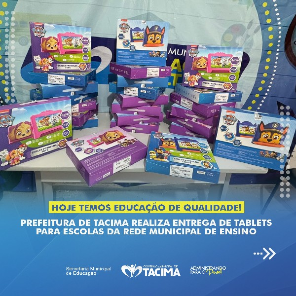 PREFEITURA DE TACIMA REALIZA ENTREGA DE TABLETS PARA ESCOLAS DA REDE MUNICIPAL DE ENSINO